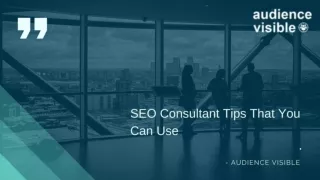 SEO Consultant Tips That You Can Use