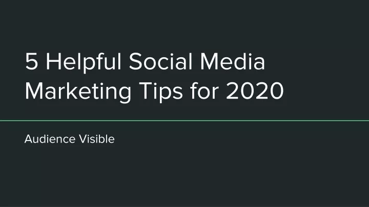 5 helpful social media marketing tips for 2020