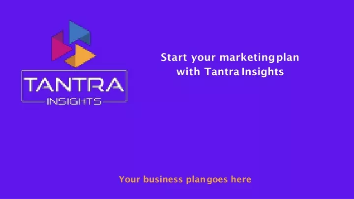 start your marketing plan with tantra insights