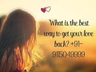 What is the best way to get your love back?  91-9115049999