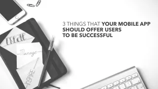 3 Things That Your Mobile App Should Offer Users To Be Successful