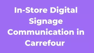 In-Store Digital Signage Communication in Carrefour