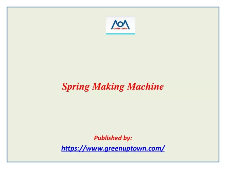 spring making machine published by https www greenuptown com