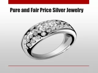 Pure and Fair Price Silver Jewelry