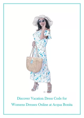 Discover Vacation Dress Code for Womens Dresses Online at Acqua Bonita
