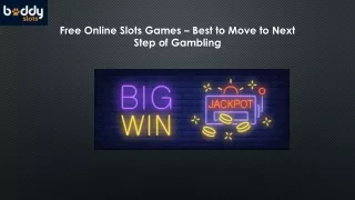 Free Online Slots Games – Best to Move to Next Step of Gambling