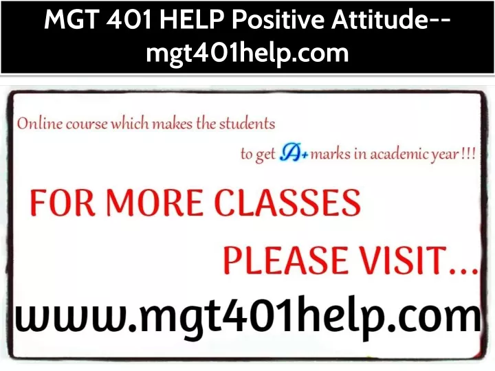 mgt 401 help positive attitude mgt401help com