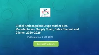 Global Anticoagulant Drugs Market Size, Manufacturers, Supply Chain, Sales Channel and Clients, 2020-2026