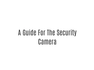 A Guide For The Security Camera
