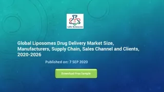 Global Liposomes Drug Delivery Market Size, Manufacturers, Supply Chain, Sales Channel and Clients, 2020-2026