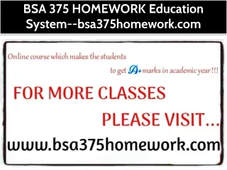 BSA 375 HOMEWORK Education System--bsa375homework.com