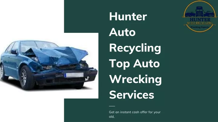 hunter auto recycling top auto wrecking serv ices