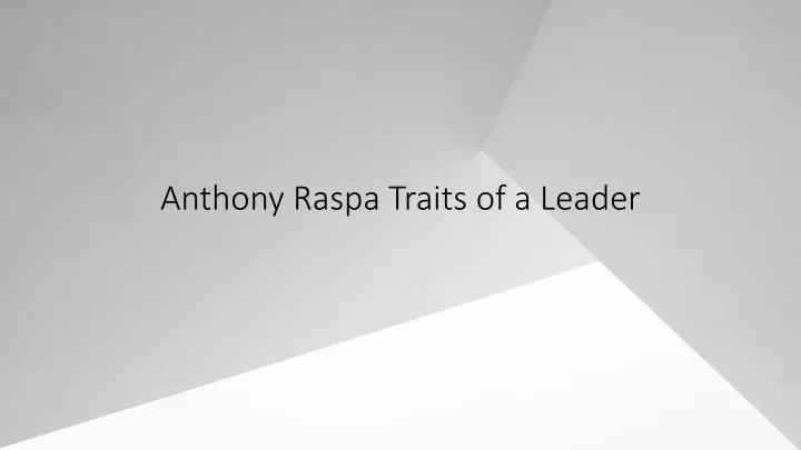 anthony raspa traits of a leader