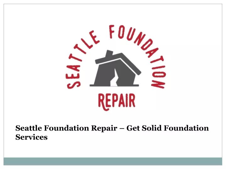 seattle foundation repair get solid foundation