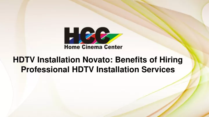 hdtv installation novato benefits of hiring