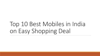 Top 10 Best Mobiles in India on Easy Shopping Deal