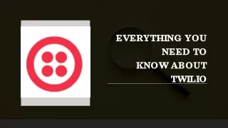 Everything you need to know about Twilio