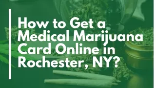 How to Get a Medical Marijuana Card Online in Rochester, NY
