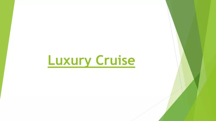 luxury cruise