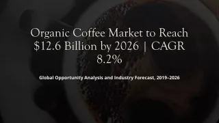 organic coffee market to reach 12 6 billion by 2026 cagr 8 2