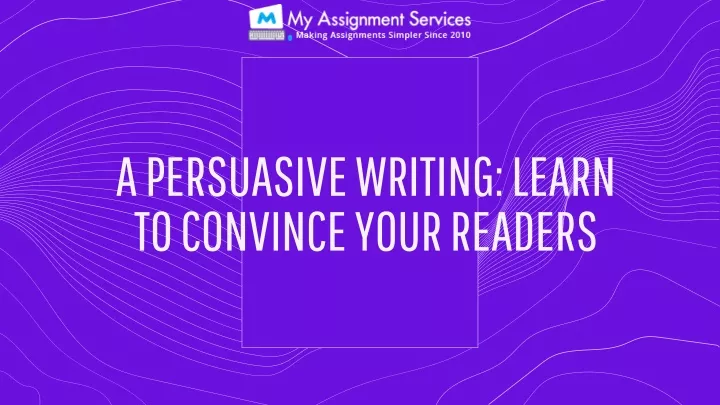 a persuasive writing learn to convince your