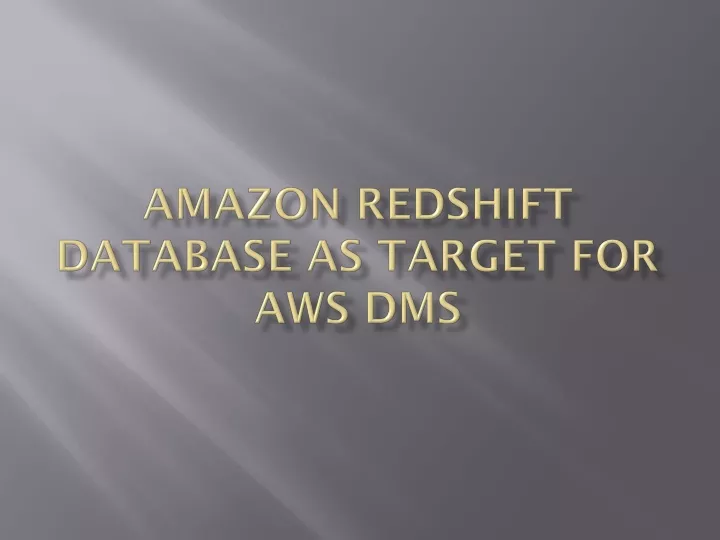 amazon redshift database as target for aws dms