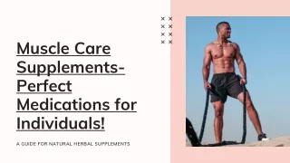 Muscle Care Supplements- Perfect Medications for Individuals!