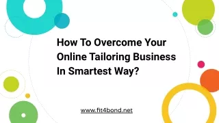 How To Overcome Your Online Tailoring Business In Smartest Way