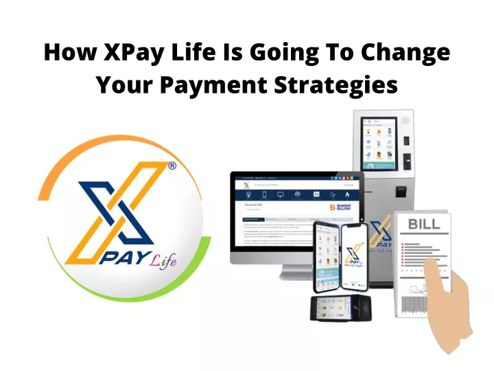 how xpay life is going to change your payment