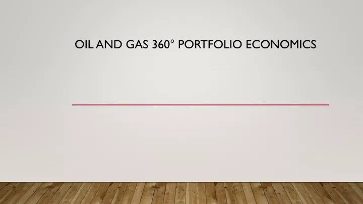 oil and gas 360 portfolio economics
