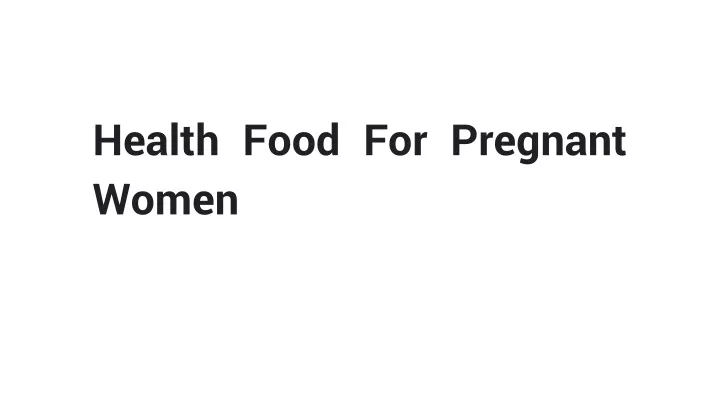 health fo od for pregnant women