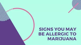 Signs You May Be Allergic to Marijuana