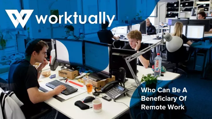 who can be a beneficiary of remote work