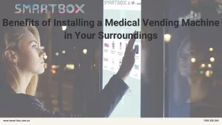 Benefits of Installing a Medical Vending Machine in Your Surroundings