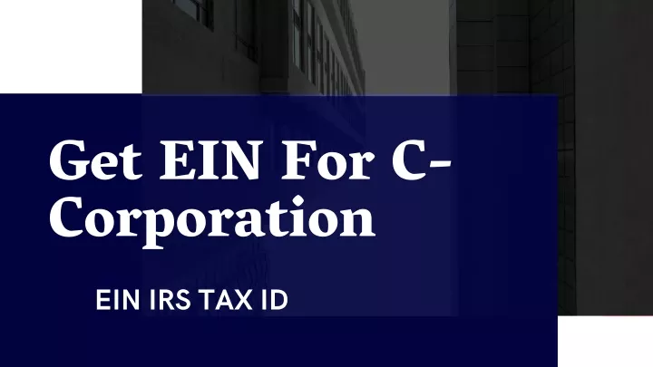 get ein for c corporation ein irs tax id