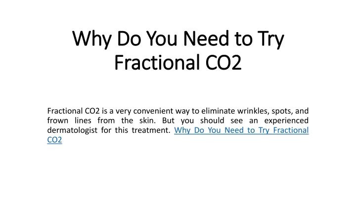 why do you need to try fractional co2