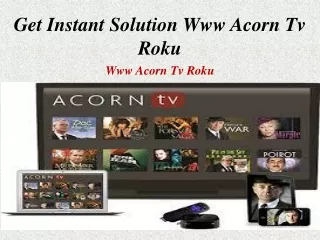 get instant solution www acorn tv roku