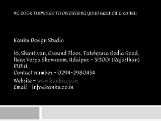 we look forward to discussing your branding kanku