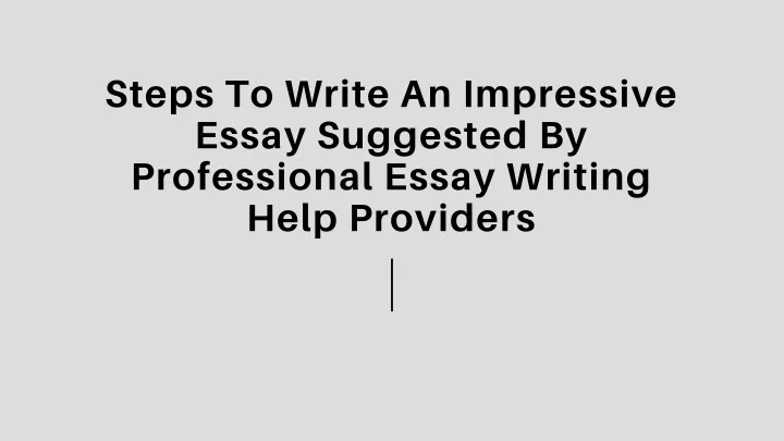 steps to write an impressive essay suggested