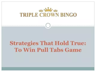 Strategies That Hold True: To Win Pull Tabs Game