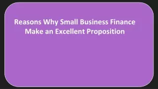 reasons why small business finance make an excellent proposition