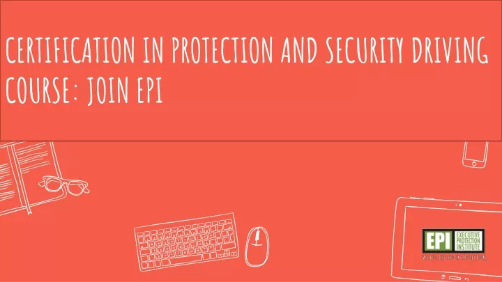 certification in protection and security driving course join epi