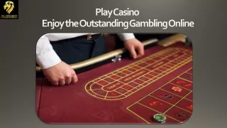 Play Casino – Enjoy the Outstanding Gambling Online