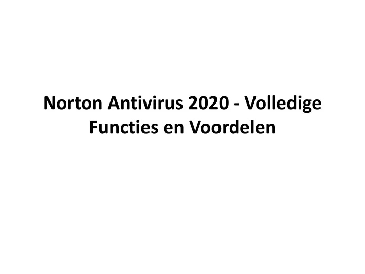 norton antivirus 2020 volledige functies en voordelen