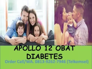 Call Order, Obat Diabetes Apollo 12  0813 9262 7946  Kabupaten Banggai Laut Sulawesi Tengah