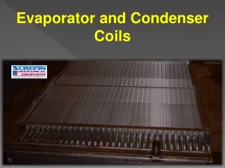 evaporator and condenser coils