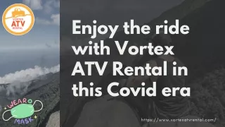 Enjoy travelling in Covid era with ATV rental and trails