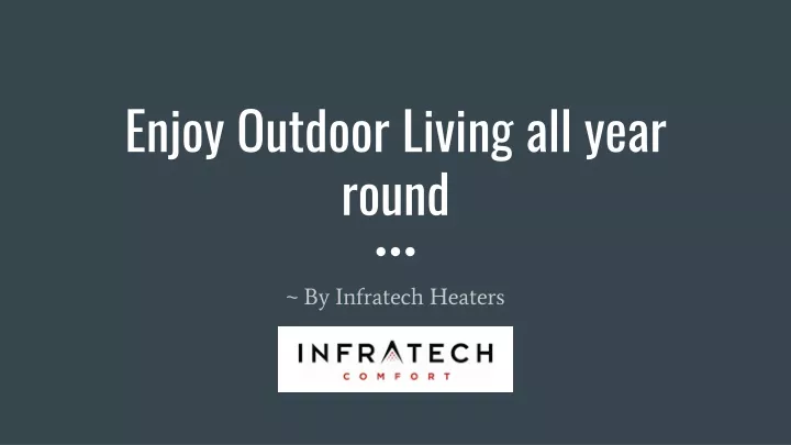 enjoy outdoor living all year round