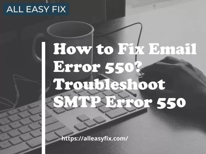 how to fix email error 550 troubleshoot smtp