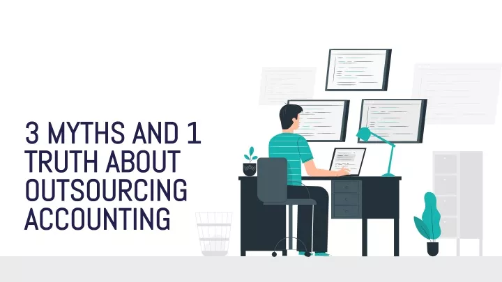 3 myths and 1 truth about outsourcing accounting